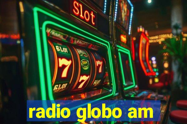 radio globo am